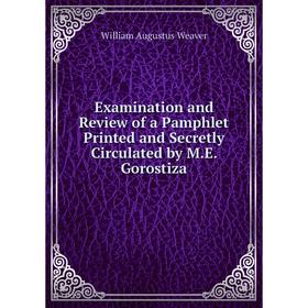 Книга Examination and Review of a Pamphlet Printed and Secretly Circulated by M.E. Gorostiza
Книга Examination and Review of a Pamphlet Printed and Secretly Circulated by M.E. Gorostiza