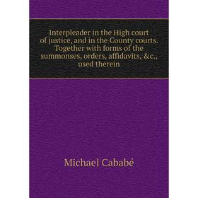 Книга Interpleader in the High court of justice, and in the County courts. Together with forms of the summonses, orders, affidavits, c., used therein
Книга Interpleader in the High court of justice, and in the County courts. Together with forms of the summonses, orders, affidavits, c., used therein