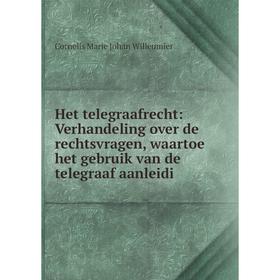 Книга Het telegraafrecht: Verhandeling over de rechtsvragen, waartoe het gebruik van de telegraaf aanleidi
Книга Het telegraafrecht: Verhandeling over de rechtsvragen, waartoe het gebruik van de telegraaf aanleidi