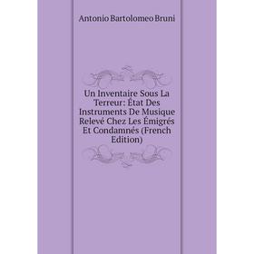 Книга Un Inventaire Sous La Terreur: État Des Instruments De Musique Relevé Chez Les Émigrés Et Condamnés (French Edition)
Книга Un Inventaire Sous La Terreur: État Des Instruments De Musique Relevé Chez Les Émigrés Et Condamnés (French Edition)