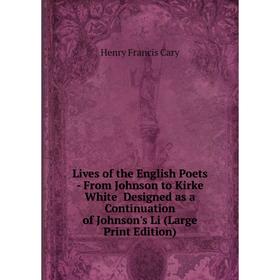 Книга Lives of the English Poets — From Johnson to Kirke White Designed as a Continuation of Johnson's Li (Large Print Edition)
Книга Lives of the English Poets — From Johnson to Kirke White Designed as a Continuation of Johnson's Li (Large Print Edition)