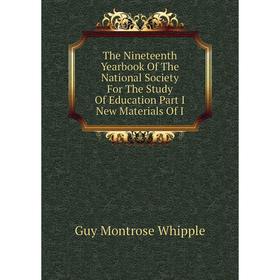 Книга The Nineteenth Yearbook Of The National Society For The Study Of Education Part I New Materials Of I
Книга The Nineteenth Yearbook Of The National Society For The Study Of Education Part I New Materials Of I