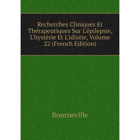 Книга Recherches Cliniques Et Thérapeutiques Sur L'épilepsie, L'hystérie Et L'idiotie, Volume 22 (French Edition)
Книга Recherches Cliniques Et Thérapeutiques Sur L'épilepsie, L'hystérie Et L'idiotie, Volume 22 (French Edition)