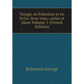 Книга Voyage en Palestine et en Syrie. Avec vues, cartes et plans Volume 1 (French Edition)
Книга Voyage en Palestine et en Syrie. Avec vues, cartes et plans Volume 1 (French Edition)