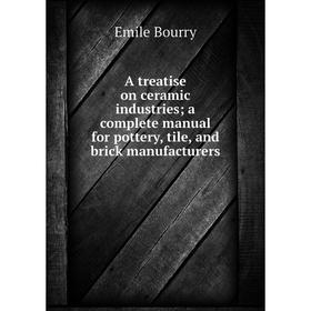 Книга A treatise on ceramic industries; a complete manual for pottery, tile, and brick manufacturers
Книга A treatise on ceramic industries; a complete manual for pottery, tile, and brick manufacturers
