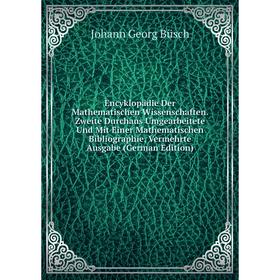 Книга Encyklopadie Der Mathematischen Wissenschaften. Zweite Durchaus Umgearbeitete Und Mit Einer Mathematischen Bibliographie, Vermehrte Ausgabe
Книга Encyklopadie Der Mathematischen Wissenschaften. Zweite Durchaus Umgearbeitete Und Mit Einer Mathematischen Bibliographie, Vermehrte Ausgabe