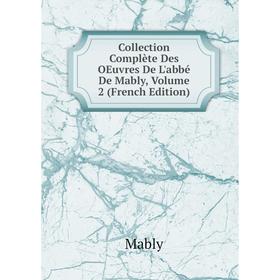 Книга Collection Complète Des OEuvres De L'abbé De Mably, Volume 2 (French Edition)
Книга Collection Complète Des OEuvres De L'abbé De Mably, Volume 2 (French Edition)