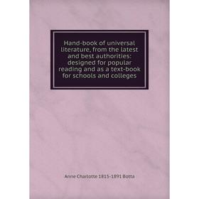 Книга Hand-book of universal literature, from the latest and best authorities: designed for popular reading and as a text-book for schools and college
Книга Hand-book of universal literature, from the latest and best authorities: designed for popular reading and as a text-book for schools and college