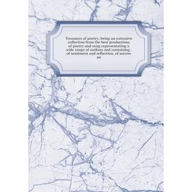 Книга Treasures of poetry; being an extensive collection from the best productions of poetry and song representating a wide range of authors and conta
Книга Treasures of poetry; being an extensive collection from the best productions of poetry and song representating a wide range of authors and conta