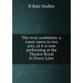 Книга The rival candidates: a comic opera in two acts; as it is now performing at the Theatre Royal in Drury-Lane
Книга The rival candidates: a comic opera in two acts; as it is now performing at the Theatre Royal in Drury-Lane