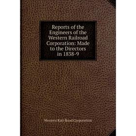 Книга Reports of the Engineers of the Western Railroad Corporation: Made to the Directors in 1838-9
Книга Reports of the Engineers of the Western Railroad Corporation: Made to the Directors in 1838-9