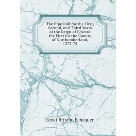 Книга The Pipe Roll for the First, Second, and Third Years of the Reign of Edward the First for the County of Northumberland, 1273-75
Книга The Pipe Roll for the First, Second, and Third Years of the Reign of Edward the First for the County of Northumberland, 1273-75