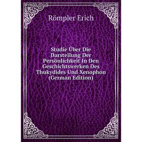 Книга Studie Über Die Darstellung Der Persönlichkeit In Den Geschichtswerken Des Thukydides Und Xenophon (German Edition)
Книга Studie Über Die Darstellung Der Persönlichkeit In Den Geschichtswerken Des Thukydides Und Xenophon (German Edition)