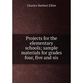 Книга Projects for the elementary schools; sample materials for grades four, five and six
Книга Projects for the elementary schools; sample materials for grades four, five and six