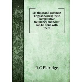Книга Six thousand common English words; their comparative frequency and what can be done with them
Книга Six thousand common English words; their comparative frequency and what can be done with them