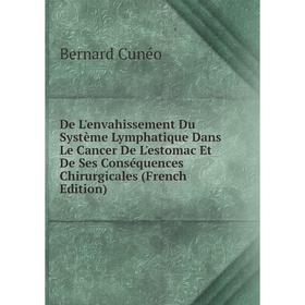 Книга De L'envahissement Du Système Lymphatique Dans Le Cancer De L'estomac Et De Ses Conséquences Chirurgicales (French Edition)
Книга De L'envahissement Du Système Lymphatique Dans Le Cancer De L'estomac Et De Ses Conséquences Chirurgicales (French Edition)