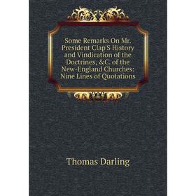 Книга Some Remarks On Mr. President Clap'S History and Vindication of the Doctrines, C. of the New-England Churches: Nine Lines of Quotations
Книга Some Remarks On Mr. President Clap'S History and Vindication of the Doctrines, C. of the New-England Churches: Nine Lines of Quotations