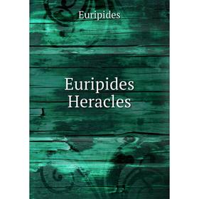 Книга Euripides Heracles 
Книга Euripides Heracles