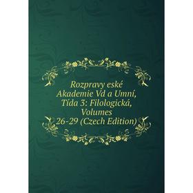 Книга Rozpravy eské Akademie Vd a Umní, Tída 3: Filologická, Volumes 26-29 (Czech Edition)
Книга Rozpravy eské Akademie Vd a Umní, Tída 3: Filologická, Volumes 26-29 (Czech Edition)