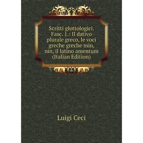 Книга Scritti glottologici. Fasc. 1.: Il dativo plurale greco, le voci greche greche min, nin, il latino amentum (Italian Edition)
Книга Scritti glottologici. Fasc. 1.: Il dativo plurale greco, le voci greche greche min, nin, il latino amentum (Italian Edition)