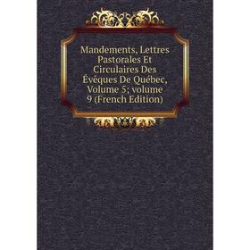Книга Mandements, Lettres Pastorales Et Circulaires Des Évêques De Québec, Volume 5; volume 9
Книга Mandements, Lettres Pastorales Et Circulaires Des Évêques De Québec, Volume 5; volume 9