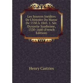 Книга Les Sources Inédites De L'histoire Du Maroc De 1530 À 1845 1 Sér Dynastie Saadienne, 1530-1660
Книга Les Sources Inédites De L'histoire Du Maroc De 1530 À 1845 1 Sér Dynastie Saadienne, 1530-1660