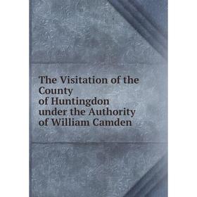 Книга The Visitation of the County of Huntingdon under the Authority of William Camden
Книга The Visitation of the County of Huntingdon under the Authority of William Camden