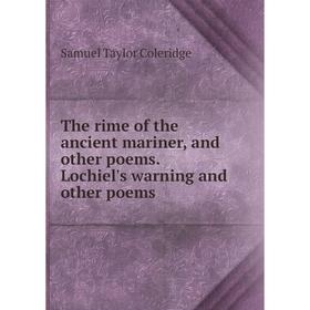 Книга The rime of the ancient mariner, and other poems. Lochiel's warning and other poems
Книга The rime of the ancient mariner, and other poems. Lochiel's warning and other poems