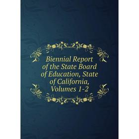 Книга Biennial Report of the State Board of Education, State of California, Volumes 1-2
Книга Biennial Report of the State Board of Education, State of California, Volumes 1-2