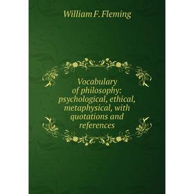 Книга Vocabulary of philosophy: psychological, ethical, metaphysical, with quotations and references
Книга Vocabulary of philosophy: psychological, ethical, metaphysical, with quotations and references