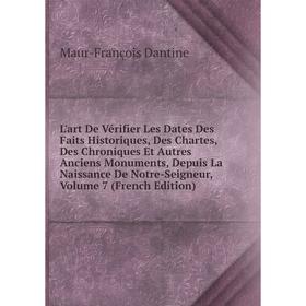 Книга L'art De Vérifier Les Dates Des Faits Historiques, Des Chartes, Des Chroniques Et Autres Anciens Monuments, Depuis La Naissance De Notre-Seigneu
Книга L'art De Vérifier Les Dates Des Faits Historiques, Des Chartes, Des Chroniques Et Autres Anciens Monuments, Depuis La Naissance De Notre-Seigneu