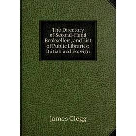 Книга The Directory of Second-Hand Booksellers, and List of Public Libraries: British and Foreign
Книга The Directory of Second-Hand Booksellers, and List of Public Libraries: British and Foreign