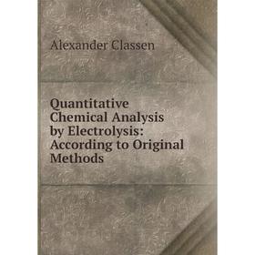 Книга Quantitative Chemical Analysis by Electrolysis: According to Original Methods
Книга Quantitative Chemical Analysis by Electrolysis: According to Original Methods