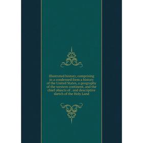 Книга Illustrated history, comprising in a condensed form a history of the United States, a geography of the western continent, and the chief objects
Книга Illustrated history, comprising in a condensed form a history of the United States, a geography of the western continent, and the chief objects