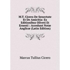 Книга MT Cicero De Senectute Et De Amicitia: Ex Editionibus Oliveti Et Ernesti: Accedunt Notæ Anglicæ
Книга MT Cicero De Senectute Et De Amicitia: Ex Editionibus Oliveti Et Ernesti: Accedunt Notæ Anglicæ