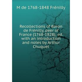 Книга Recollections of Baron de Frénilly, peer of France (1768-1828); ed. with an introduction and notes by Arthur Chuquet
Книга Recollections of Baron de Frénilly, peer of France (1768-1828); ed. with an introduction and notes by Arthur Chuquet