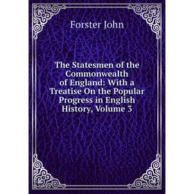Книга The Statesmen of the Commonwealth of England: With a Treatise On the Popular Progress in English History, Volume 3
Книга The Statesmen of the Commonwealth of England: With a Treatise On the Popular Progress in English History, Volume 3