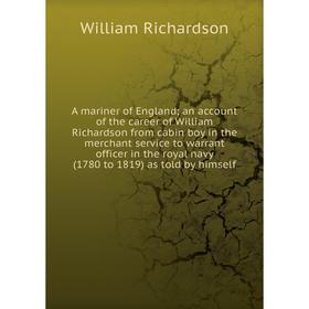 Книга A mariner of England; an account of the career of William Richardson from cabin boy in the merchant service to warrant officer in the royal navy
Книга A mariner of England; an account of the career of William Richardson from cabin boy in the merchant service to warrant officer in the royal navy