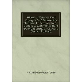 Книга Histoire Générale Des Voyages De Découvertes Maritime Et Continentales: Depuis Le Commencement Du Mond Jusquà Nos Jours (French Edition)
Книга Histoire Générale Des Voyages De Découvertes Maritime Et Continentales: Depuis Le Commencement Du Mond Jusquà Nos Jours (French Edition)