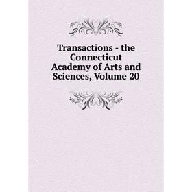 Книга Transactions - the Connecticut Academy of Arts and Sciences, Volume 20
Книга Transactions - the Connecticut Academy of Arts and Sciences, Volume 20
