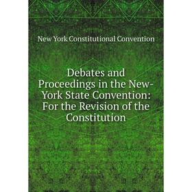 Книга Debates and Proceedings in the New-York State Convention: For the Revision of the Constitution
Книга Debates and Proceedings in the New-York State Convention: For the Revision of the Constitution