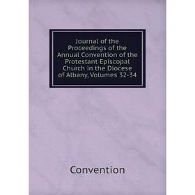 Книга Journal of the Proceedings of the Annual Convention of the Protestant Episcopal Church in the Diocese of Albany, Volumes 32-34
Книга Journal of the Proceedings of the Annual Convention of the Protestant Episcopal Church in the Diocese of Albany, Volumes 32-34
