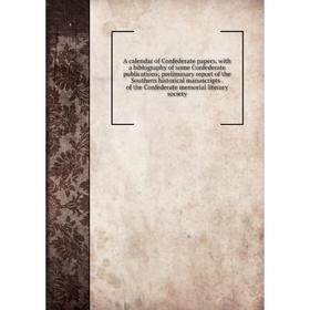 Книга A calendar of Confederate papers, with a biblography of some Confederate publications; preliminary report of the Southern historical manuscripts
Книга A calendar of Confederate papers, with a biblography of some Confederate publications; preliminary report of the Southern historical manuscripts