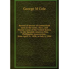 Книга Record of service of Connecticut men in the Army, Navy, and Marine Corps of the United States; in the Spanish-Americn War, Phillippine insurrect
Книга Record of service of Connecticut men in the Army, Navy, and Marine Corps of the United States; in the Spanish-Americn War, Phillippine insurrect