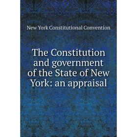 Книга The Constitution and government of the State of New York: an appraisal
Книга The Constitution and government of the State of New York: an appraisal