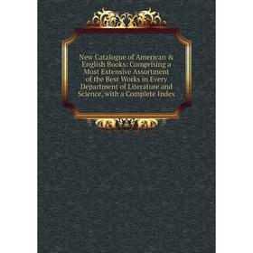 Книга New Catalogue of America n English Books: Comprising a Most Extensive Assortment of the Best Works in Every Department of Literature and Scien
Книга New Catalogue of America n English Books: Comprising a Most Extensive Assortment of the Best Works in Every Department of Literature and Scien
