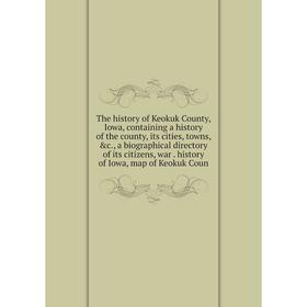 Книга The history of Keokuk County, Iowa, containing a history of the county, its cities, towns, &c
Книга The history of Keokuk County, Iowa, containing a history of the county, its cities, towns, &c