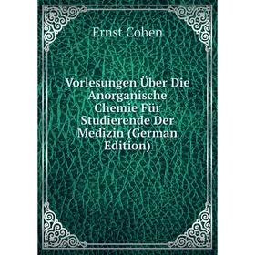 Книга Vorlesungen Über Die Anorganische Chemie Für Studierende Der Medizin (German Edition)
Книга Vorlesungen Über Die Anorganische Chemie Für Studierende Der Medizin (German Edition)