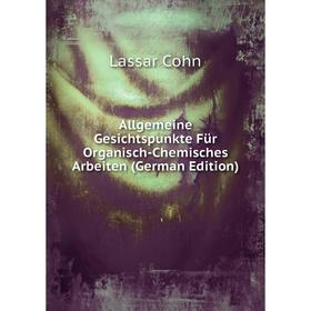 Книга Allgemeine Gesichtspunkte Für Organisch-Chemisches Arbeiten (German Edition)
Книга Allgemeine Gesichtspunkte Für Organisch-Chemisches Arbeiten (German Edition)