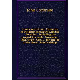 Книга American civil war. Memories of incidents connected with the. Rebellion. including the proposition made
Книга American civil war. Memories of incidents connected with the. Rebellion. including the proposition made